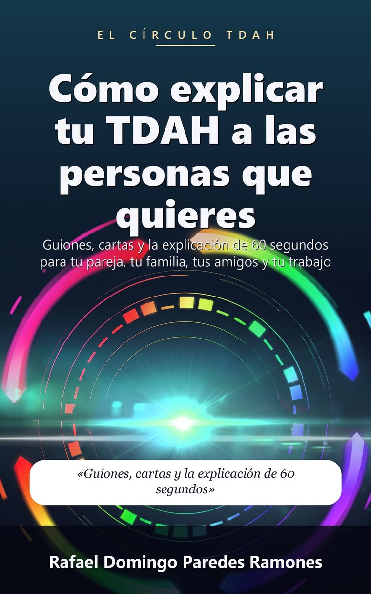 Cómo explicar tu TDAH a las personas que quieres