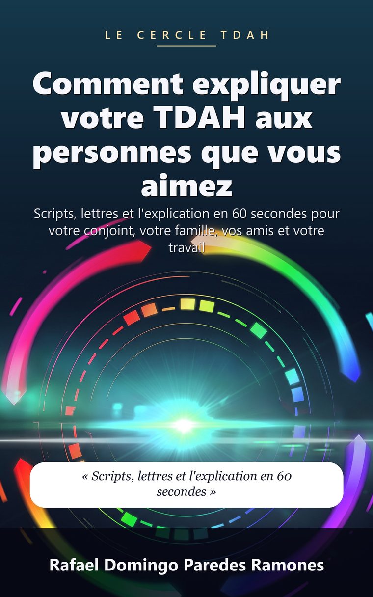 Comment expliquer votre TDAH aux personnes que vous aimez